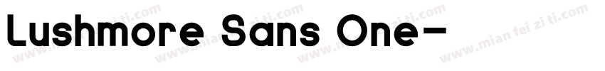 Lushmore Sans One字体转换